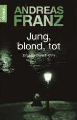 Jung, blond, tot (1. Teil der Julia-Durant-Reihe)