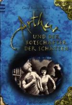 Arthur und der Botschafter der Schatten (2. Teil der Trilogie)