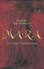 Mara und der Feuerbringer, Teil 1 der Trilogie