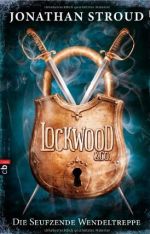 Lockwood & Co. - Die Seufzende Wendeltreppe: Band 1 