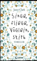 Singe, fliege, Vöglein, stirb